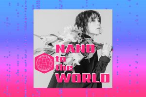 Bilingual singer NANO to launch podcast for global audience: “NANO to the WORLD”